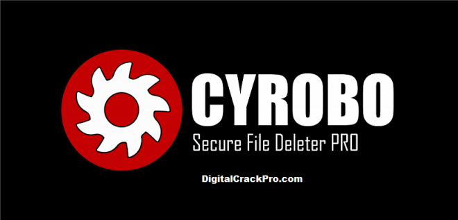 Cyrobo Secure File Deleter Pro 6.09 Crack + Serial Key 2022 (Full Version)