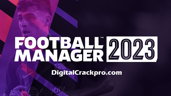 Football Manager 2023 Crack + Activation Key (MAC) Download